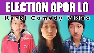 ELECTION APOR LO  Karbi Comedy Video  By Tissopi Entertain [upl. by Eanar]