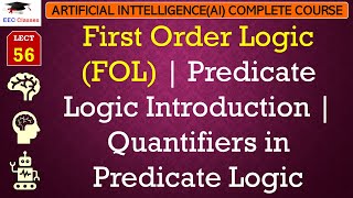 L56 First Order Logic FOL  Predicate Logic Introduction  Quantifiers in Predicate Logic  AI [upl. by Nirre]