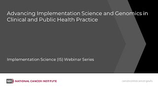 Advancing Implementation Science and Genomics in Clinical and Public Health Practice [upl. by Assiralc826]