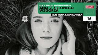 Ania z Zielonego Wzgórza 16  Lucy Maud Montgomery  Audiobook po polsku [upl. by Odnalra]