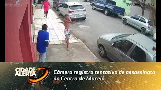 Câmera registra tentativa de assassinato no Centro de Maceió [upl. by Schwing923]