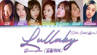 DREAMCATCHER 드림캐쳐  Lullaby Color Coded Lyrics HanRomEng [upl. by Ayk500]