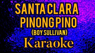 Santa Clara Pinong Pino  Karaoke by Boy Sulivan Criskirk1001 [upl. by Ahrendt]