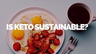 Is Keto Sustainable [upl. by Cul]