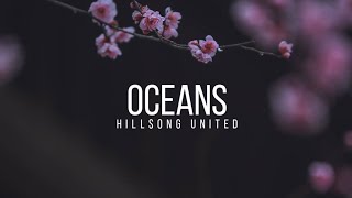 Oceans Lyrics  Hillsong United  Christ Music [upl. by Ashleigh764]