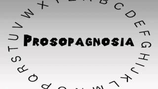 How to Say or Pronounce Prosopagnosia [upl. by Yelrac]