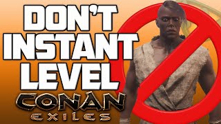 Exposing the Truth about Instant Leveling Conan Exiles [upl. by Vacuva414]