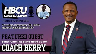 HBCU Coaches Corner MEAC Champion Chennis Berry on Building a Winning Legacy [upl. by Semmes]