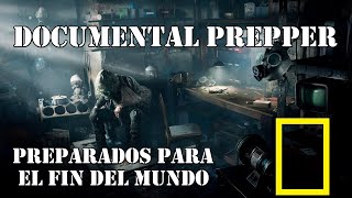 Documental PREPPER Preparados Para el Fin del Mundo  National Geographic [upl. by Rohpotsirhc]