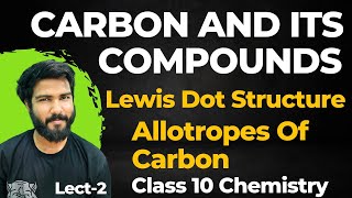 Lewis Dot Structure and Allotropes Of Carbon  Carbon and Its Compound Class 10 Chemistry CBSE [upl. by Emeline]