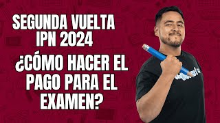 ¿Cómo Pagar el Examen para la Segunda Vuelta IPN Guía Completa [upl. by Arocahs193]