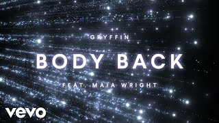 Gryffin  Body Back feat Maia Wright Lyric Video [upl. by Etana]