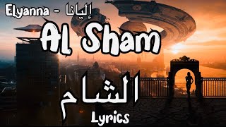 Elyanna  Al Sham الشام Lyrics English  Arab song [upl. by Wyne175]