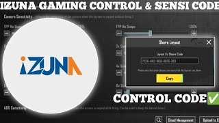 2024 IZUNA GAMING SENSITIVITY SETTINGS CODE 34  IZUNA GAMING CONTROL SETTINGS CODE 34 [upl. by Eriha216]