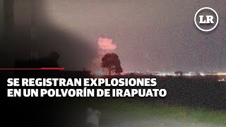 Se registran explosiones en un polvorín de Irapuato [upl. by Dasya]