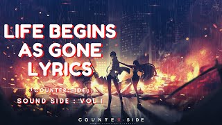 Counterside OST  Life Begins As Gone Lyrics [upl. by Aibun]