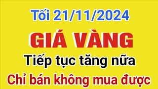 Giá vàng hôm nay 9999 tối ngày 21112024 GIÁ VÀNG NHẪN 9999 Bảng giá vàng sjc 24k 18k 14k [upl. by Macegan]