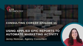 Consulting Corner Episode 11 Using Applied Epic Reports to Automate Marketing Activity [upl. by Justino]