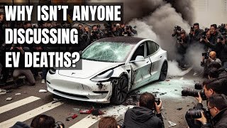 Electric Car Deaths Why Is No One Talking About This [upl. by Ann-Marie]