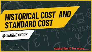 Historical cost and Standard cost  Meaning  example  steps involved into standard costing [upl. by Savitt]