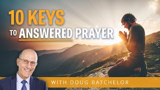 10 Keys for Answered Prayer  Doug Batchelor [upl. by Araeic]