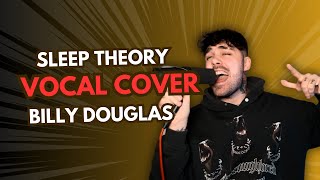 Stuck In My Head  Sleep Theory VOCAL COVER Billy Douglas [upl. by Ahsiekat]