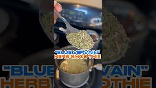 Making Blue Vervain Herb Smoothie [upl. by Devondra]