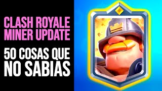 CLASH ROYALE 50 Cosas que NO SABÍAS de la MINER UPDATE  Curiosidades [upl. by Alym143]