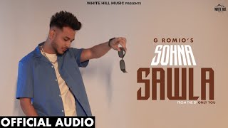 Sohna Sawla Official Audio G Romio  Western Pendu  New Punjabi Romantic Song 2024  EP Only You [upl. by Nylasoj767]