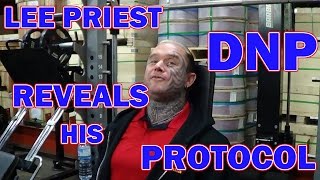 Lee Priest reveals his DNP Protocol for Fat Loss [upl. by Einnek482]