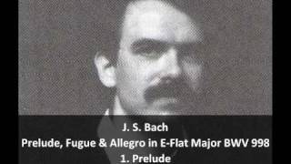 J S Bach  Prelude Fugue amp Allegro in EFlat major BWV 998 13  Robert Hill Lautenwerk [upl. by Leahcimal]