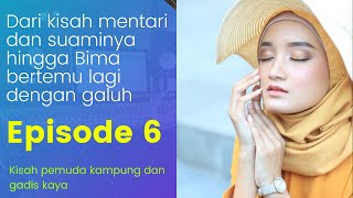 EPS6  TUAN BESAR MENINGGAL KISAH MENTARI DAN SUAMINYA  KISAH PEMUDA KAMPUNG DAN GADIS KAYA [upl. by Ennis]