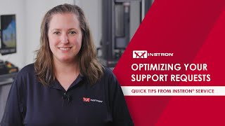 Optimizing Your Support Requests  Quick Tips from Instron® Service [upl. by Yziar]