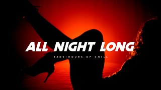 All Night Long  Sensual Chill Lofi Beat  Midnight amp Bedroom Romantic Music  1 Hour Loop [upl. by Hallie564]