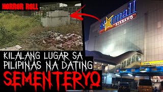 7 KILALANG LUGAR SA PILIPINAS NA DATING SEMENTERYO  HORROR ROLL SEGMENT  HILAKBOT HAUNTED HISTORY [upl. by Jillene]