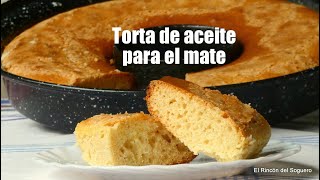 Torta de Aceite para el Mate sin usar el Horno Fácil y Económica quotEl Rincón del Soguero Cocinaquot [upl. by Erolyat]