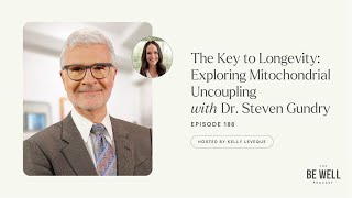 188 The Key to Longevity Exploring Mitochondrial Uncoupling with Dr Steven Gundry [upl. by Ecnerolf]