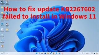 How to fix update KB2267602 failed to install in Windows 11 [upl. by Nyladgam]