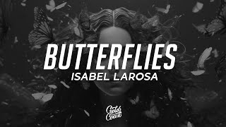 Isabel LaRosa  butterflies Lyrics [upl. by Glassman1]