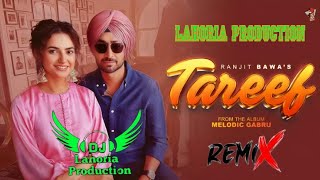 Tareef Dhol Remix Ranjit Bawa ft Lahoria Production New Punjabi song 2024 [upl. by Otrebire939]