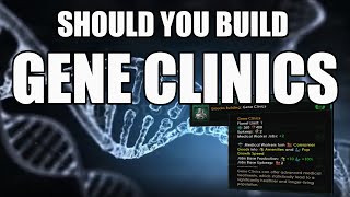 Stellaris  Should You Build Gene Clinics The Answer May Suprise You [upl. by Parker]