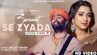 Zaroorat Se Zyada Hua Main Tumhara 💔  DUET LYRICS Arijit Singh Shreya Ghoshal  Vedaa  New Song [upl. by Pelaga]