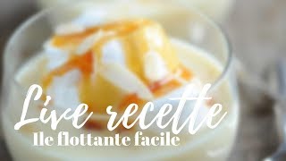 Recette en live  île flottante facile [upl. by Einwahr417]