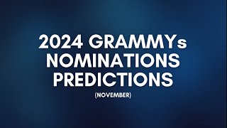 2024 GRAMMYs Nominations Predictions November [upl. by Dacey882]