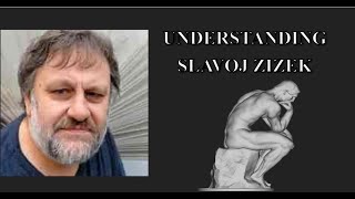 UNDERSTANDING SLAVOJ ZIZEK [upl. by Killarney]