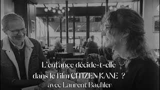 CINESTHÉSIE  CITIKEN KANE  Laurent Bachler  Sartre  quotLenfance décidequot [upl. by Kathi]