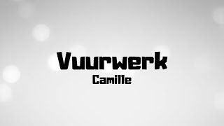 Camille  Vuurwerk  Lyrics [upl. by Neelhsa373]