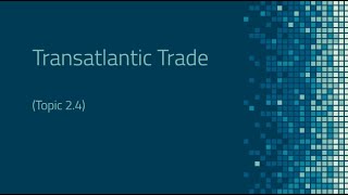 Transatlantic Trade APUSH Topic 24 [upl. by Sim]