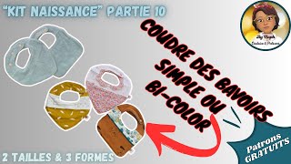 KIT NAISSANCE PARTIE 10  COUDRE DES BAVOIRS  2 TAILLES 0 à 18 mois amp 3 FORMES  PATRONS GRATUITS [upl. by Ikairik]