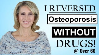 I Reversed Osteoporosis Naturally Without Drugs [upl. by Aliak]